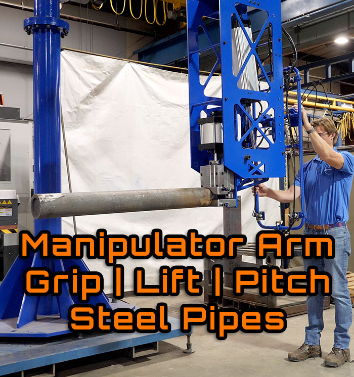 Steel Pipe Grip and Pitch Manipulator Arm